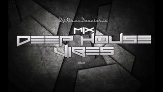 Deep House Vibes Mix   8  2021 -  Danelakis #Best of Deep Vocal House