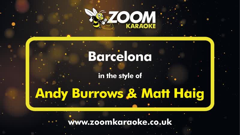 Andy Burrows Matt Haig Barcelona Karaoke Version from Zoom