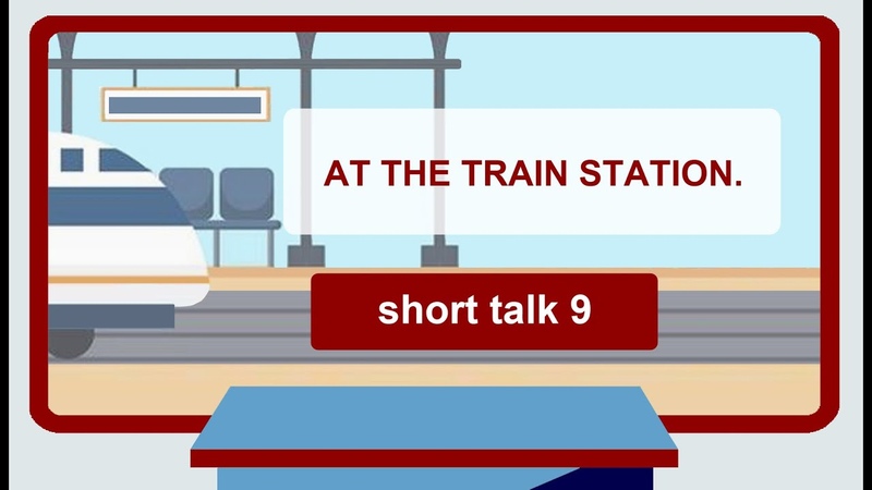 09 ENGLISH conversation AT THE TRAIN диалоги на АНГЛИЙСКОМ с