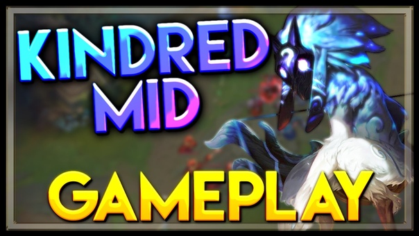 Lo L Kindred Gameplay Mid Lo L Kindred Full Gameplay Mid League of