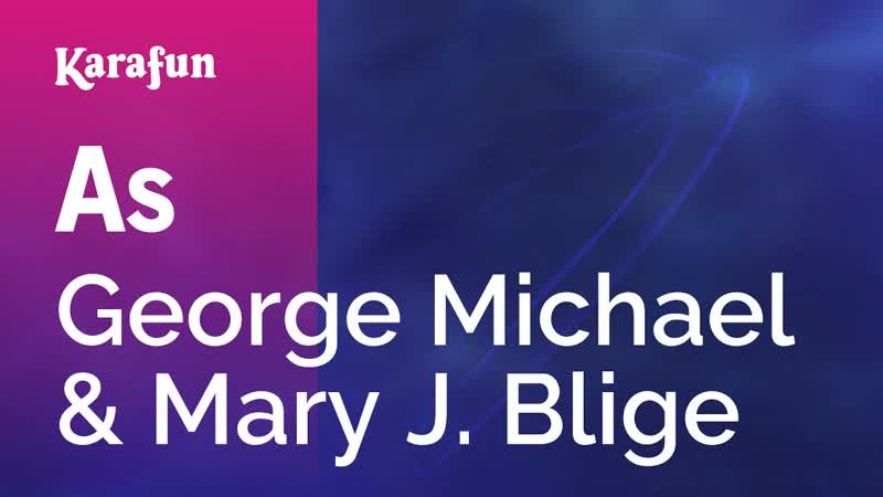 As George Michael Mary J. Blige, Karaoke Version, Kara