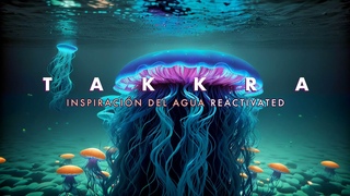 Takkra - Inspiracin del Agua (Reactivated)