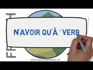n’avoir qu’à in French