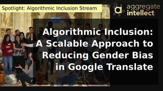 Reducing Gender Bias in Google Translate | Melvin Johnson | AISC Algorithmic Inclusion