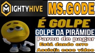 Mighty Hive /    Golpe | Golpe da Pirmide Financeira | Parou de Pagar | Home Office