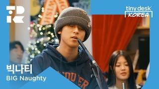 (BIG Naughty) : Tiny Desk Korea Special