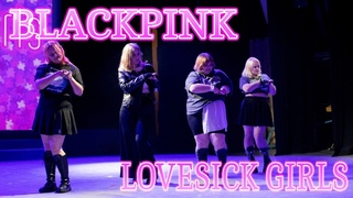 [ K-POP STAGE PERFORMANCE | RUSSIA ] BLACKPINK - “LOVESICK GIRLS“ | DANCE COVER by CONTROL.C