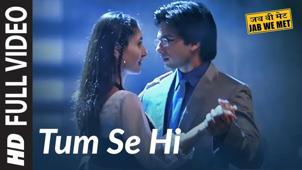 Tum Se Hi Full Song, Jab We Met, Shahid