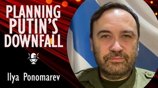Ilya Ponomarev - We Have to Capture the Kremlin to Defeat Putinism and End the Senseless Invasion.
