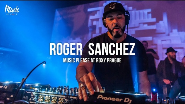 Roger Sanchez, Music Please at Roxy club