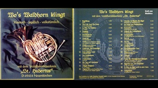 St. Hubertus - Wo’s Waldhorn klingt - D-49434 Neuenkirchen (Greeting from Germany) Full Album