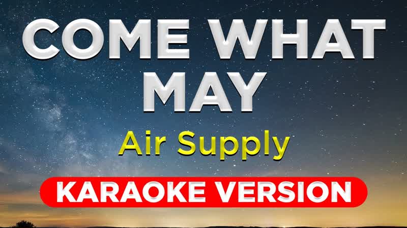 COME WHAT MAY Air Supply ( HQ KARAOKE VERSION with