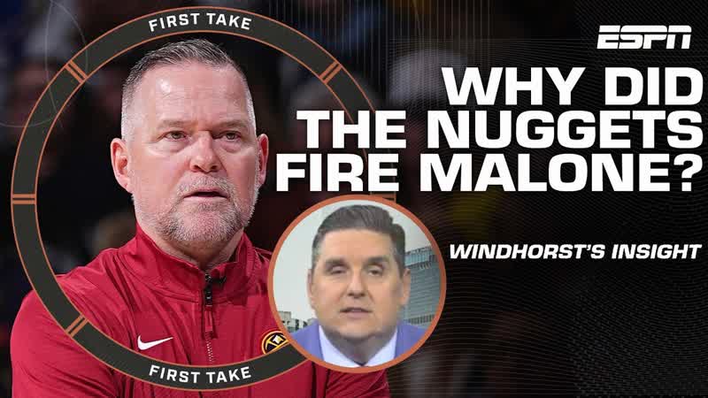 ODD TIMING Brian Windhorst s insight on why the Nuggets fired Michael Malone, First