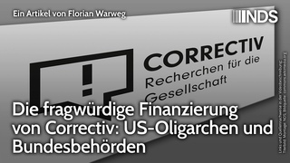 Die fragwrdige Finanzierung von Correctiv: US-Oligarchen und Bundesbehrden | Florian Warweg | NDS
