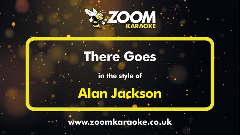 Alan Jackson There Goes Karaoke Version from Zoom