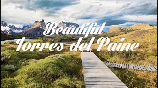 Beautiful TORRES DEL PAINE Chillout and Lounge Mix