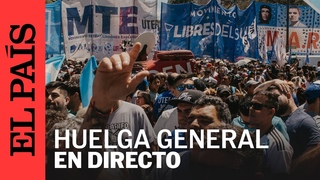 DIRECTO ARGENTINA | Paro general contra las reformas de Javier Milei en vivo | EL PAS