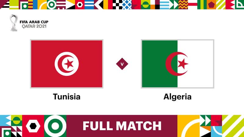 Tunisia v Algeria, FIFA Arab Cup Qatar 2021 Final, Full