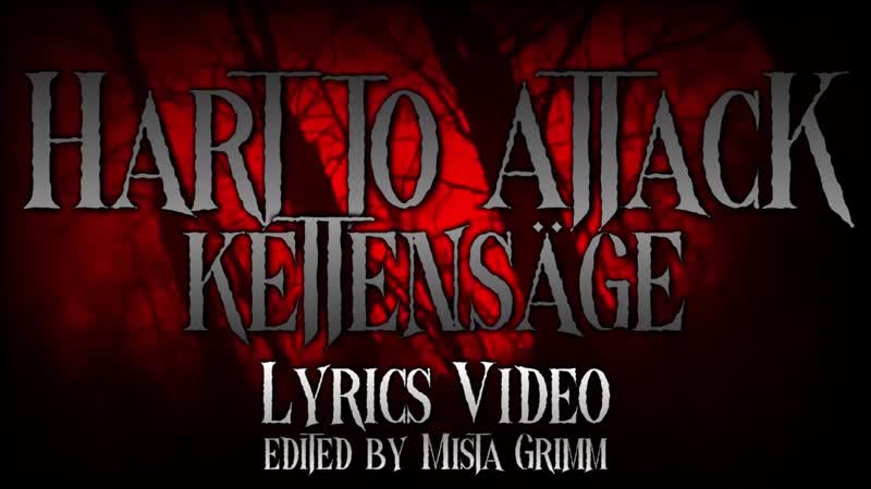 Hart To Attack Kettensäge ( Lyrics