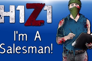 H1Z1 - Co-op Moments Ep. 11 (Best Salesman Ever!)