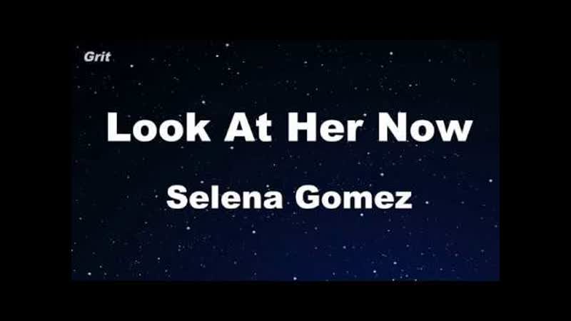 Look At Her Now Selena Gomez Karaoke No Guide Melody