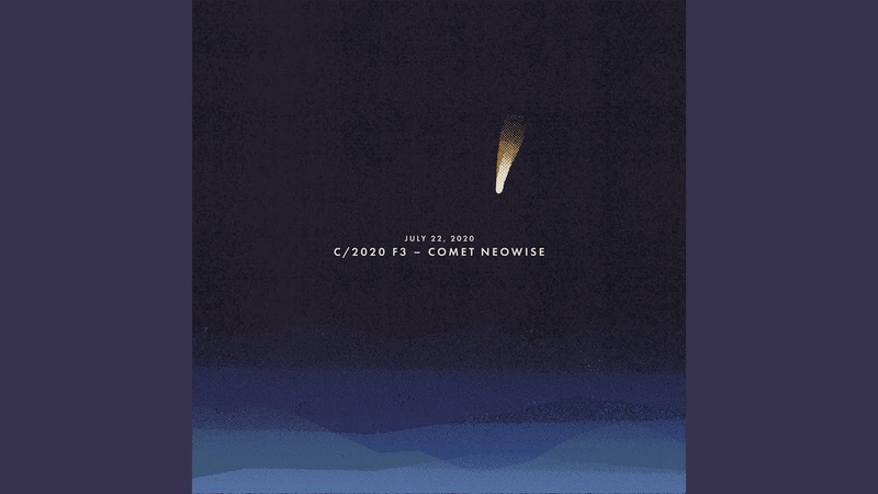 July 22, 2020: C, 2020 F3 Comet