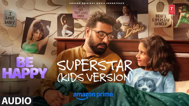 Be Happy: Superstar ( Kids Version) ( Audio), Abhishek A Bachchan, Nora Fatehi, Harsh