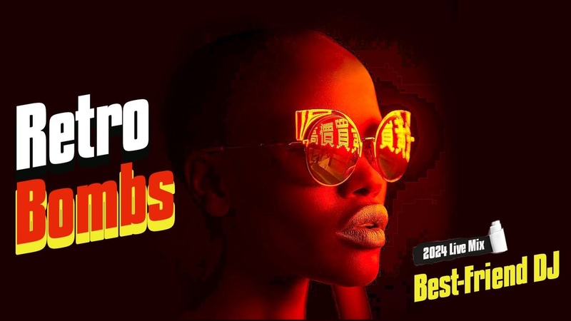 Best Friend DJ Retro Bombs 2024 ( Live Mix) Ретро