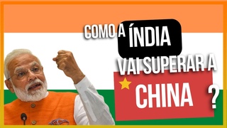 Como a ÍNDIA vai superar a CHINA e se tornar uma POTÊNCIA global?