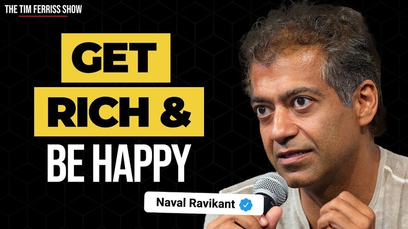 Naval Ravikant on Happiness, Reducing Anxiety, and More, The Tim Ferriss