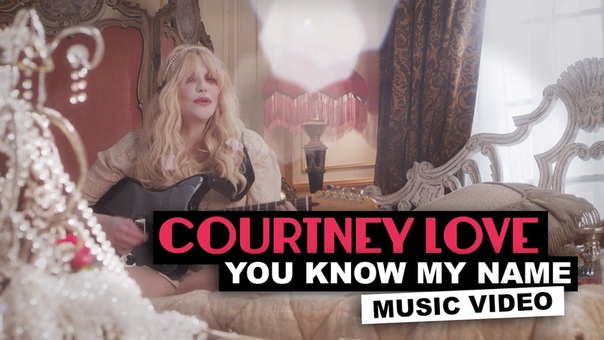 Courtney Love You Know My