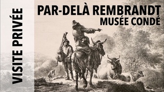 [Visite privée] Exposition “Par-delà Rembrandt“ au musée Condé