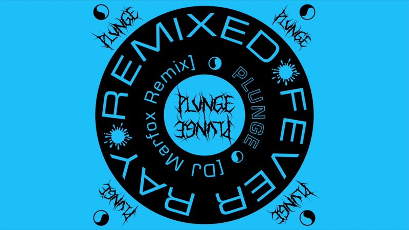 Fever Ray Plunge ( DJ Marfox