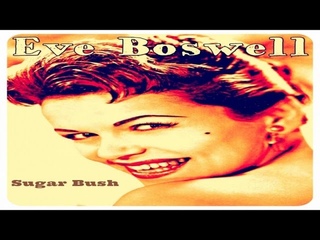 Eve Boswell - Sugar Bush