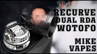 Recurve Dual RDA Review Wotofo Mike Vapes | Детальный обзор