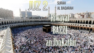 JUZ 2: SURAH AL-BAQARAH - Riwayat BAZZI 'AN IBN KATHIR - Azamat Al Ingushi