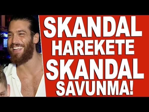 Can Yamandan skandal hareket!