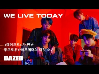 DAZED KOREA : WE LIVE TODAY