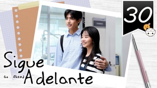 【SUB ESPAÑOL】 Go Ahead - Sigue Adelante. (Episodio 30)