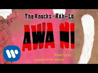 The Knocks & Kah-Lo - Awa Ni (James Hype Remix) Official Audio