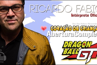 Dragon Ball GT - Coração de criança - Abertura Brasil Completa - Ricardo Fábio