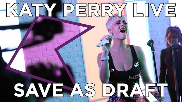 Katy Perry Save As Draft ( Live), KISS