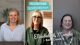LIVE: Cross Stitch Trunk Show with Elizabeth & Marsha from Bent Creek! - FlossTube