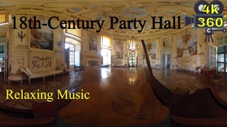 Immersive 360°: the Grandeur of a 18th Century Ballroom with Relaxing Music