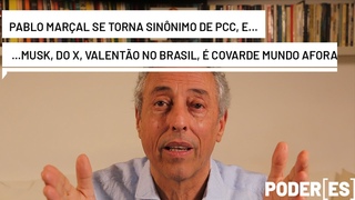 Extrema-direita: Pablo Marçal se torna sinônimo de PCC; Musk valentão no Brasil, covarde mundo afora