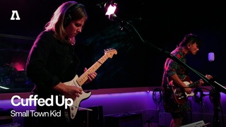 Cuffed Up - Small Town Kid | Audiotree Live