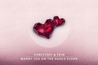 Christofi & FEiN - Marry You on the Dance Floor