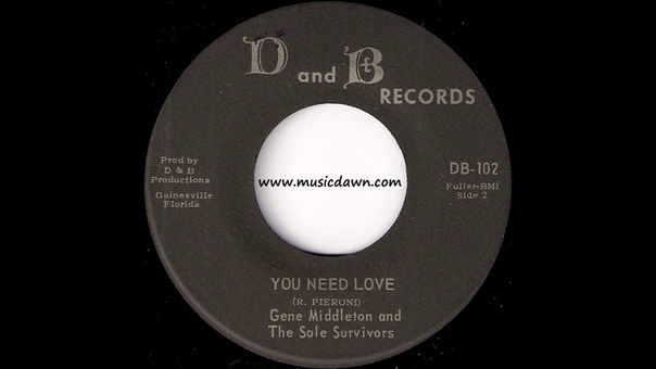 Gene Middleton The Sole Survivors You Need Love D and B 1967 Northern Soul RB