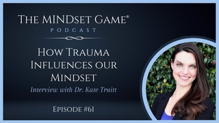 The MINDset Game Podcast: Interview with Dr. Kate Truitt