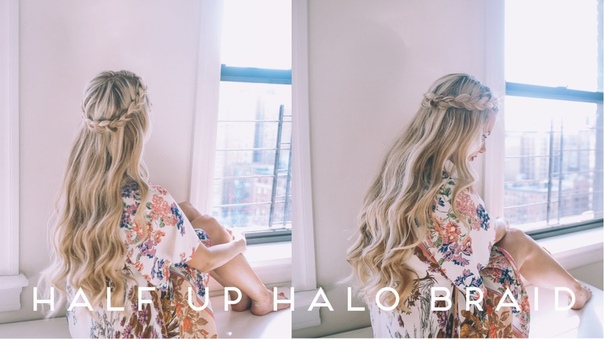 HAIR TUTORIAL, Half Up Halo Braid + Soft Romantic